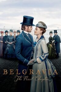 Read more about the article Belgravia The Next Chapter S01 (Episode 8 Added) | TV Series