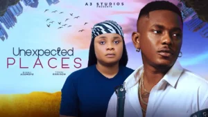 Read more about the article Unexpected Places (2024) – Nollywood Movie