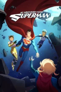 Read more about the article My Adventures With Superman S02 (Episodes 5 Added) | TV Series