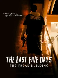 Read more about the article The Last Five Days The Freak Building (2024)