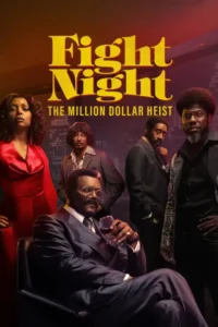 Read more about the article Fight Night: The Million Dollar Heist S01 (Episode 6 Added) | TV Series